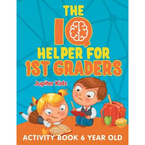 The IQ Helper for 1st Graders: Activity Book 6 Year Old