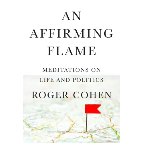 An Affirming Flame: Meditations on Life and Politics