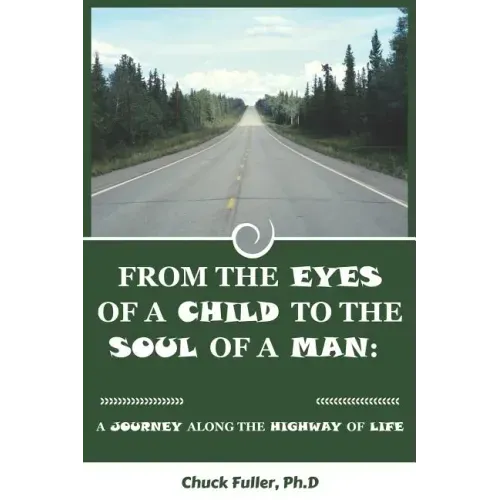 From the Eyes of a Child to the Soul of a Man: A Journey along the Highway of Life