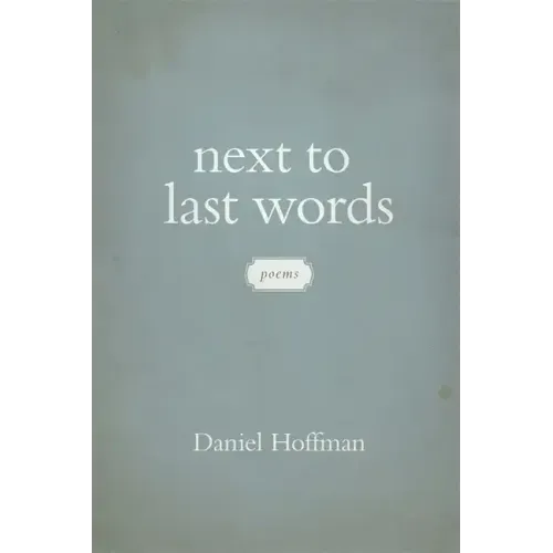 Next to Last Words: Poems