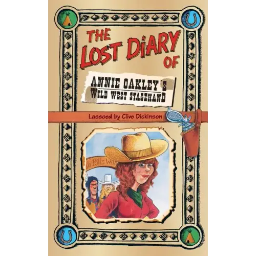 The Lost Diary of Annie Oakley's Wild West Stagehand