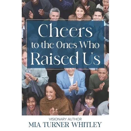Cheers to the Ones Who Raised Us