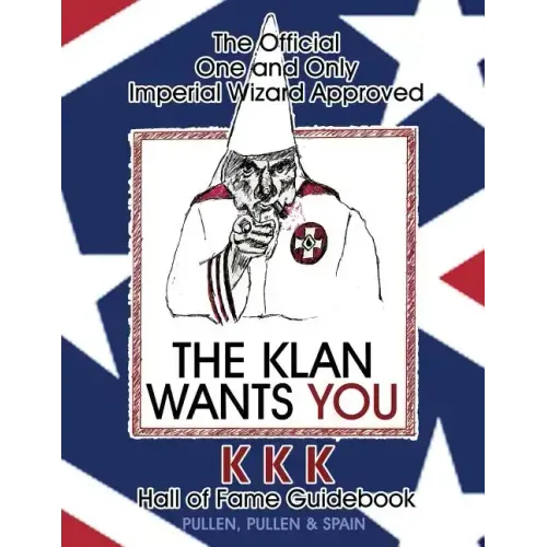 The Official One and Only Imperial Wizard Approved KKK Hall of Fame Guidebook