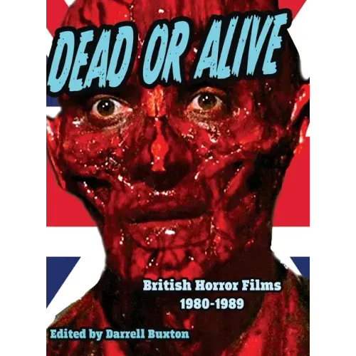 Dead or Alive British Horror Films 1980-1989