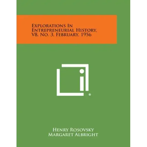 Explorations in Entrepreneurial History, V8, No. 3, February, 1956