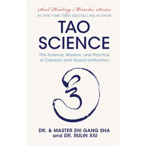 Tao Science: The Science, Wisdom, and Practice of Creation and Grand Unification