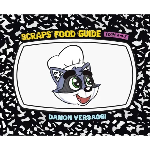 Scraps' Food Guide from A to Z