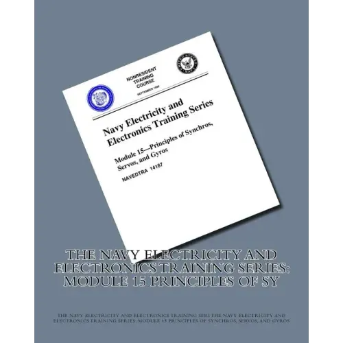 The Navy Electricity and Electronics Training Series: Module 15 Principles Of Sy