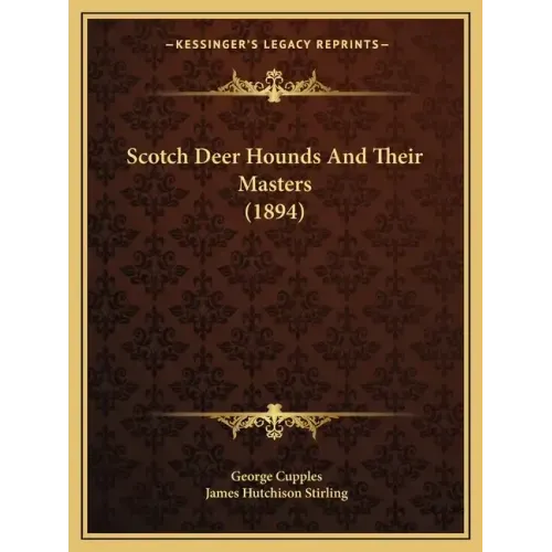 Scotch Deer Hounds And Their Masters (1894)