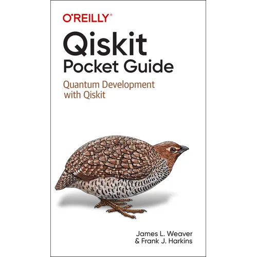 Qiskit Pocket Guide: Quantum Development with Qiskit