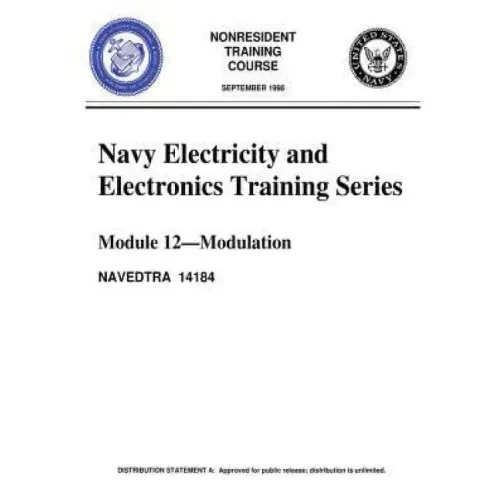 The Navy Electricity and Electronics Training Series: Module 12, by United S.Navy: Modulation: Modulation Principles, discusses the principles of modu