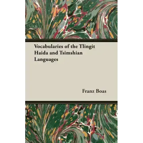 Vocabularies of the Tlingit Haida and Tsimshian Languages