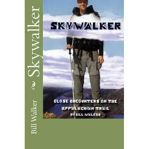 Skywalker--Close Encounters on the Appalachian Trail: Close Encounters on the Appalachian Trail