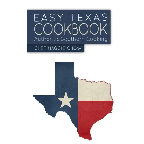 Easy Texas Cookbook: Authentic Southern Cooking