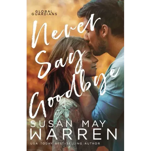 Never Say Goodbye: A Inspirational Romantic Thriller set in Russia