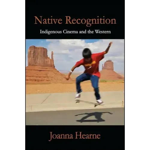 Native Recognition: Indigenous Cinema and the Western