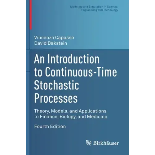 An Introduction to Continuous-Time Stochastic Processes: Theory, Models, and Applications to Finance, Biology, and Medicine