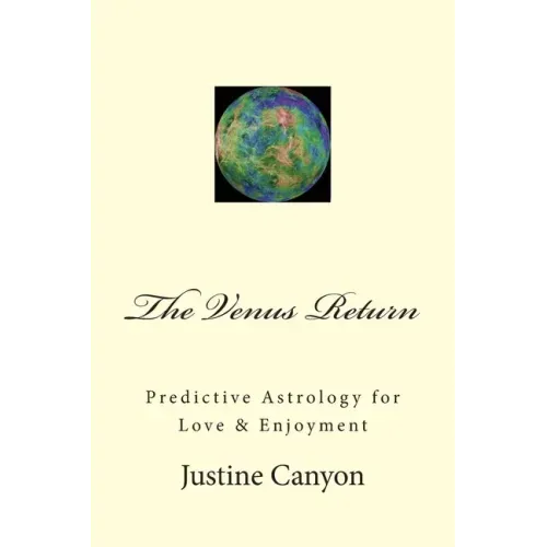 The Venus Return: Predictive Astrology for Love & Enjoyment