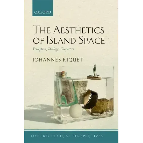 Aesthetics of Island Space: Perception, Ideology, Geopoetics