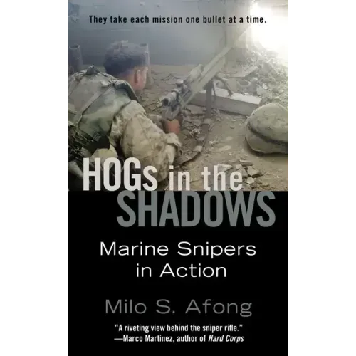 Hogs in the Shadows: Marine Snipers in Action