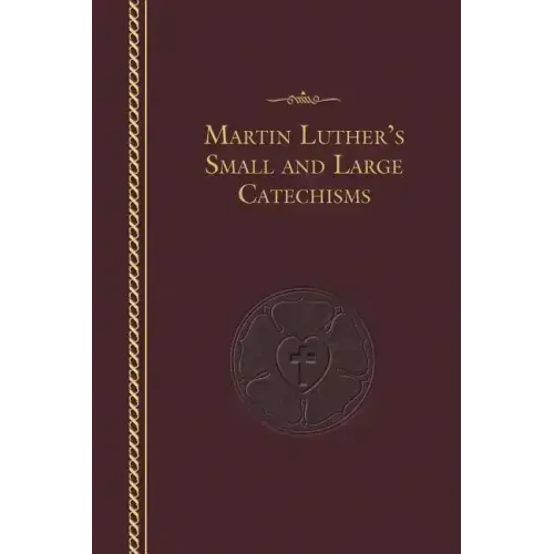 Luther's Small and Large Catechisms