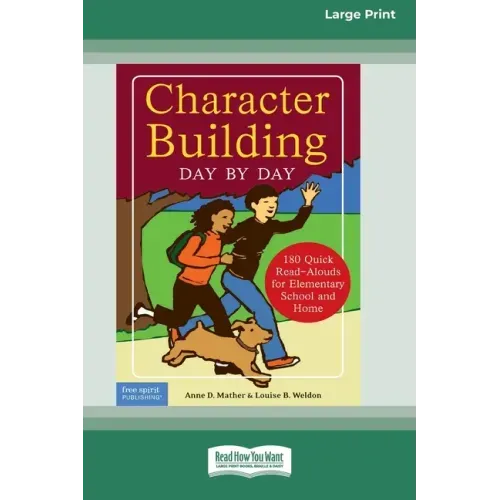 Character Building Day by Day: : 180 Quick Read-Alouds for Elementary School and Home [Standard Large Print 16 Pt Edition]