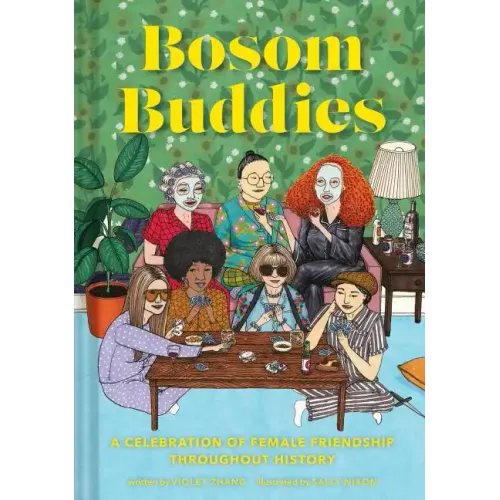 Bosom Buddies: A Celebration of Female Friendships Throughout History (Books to Empower Women, Inspirational Books for Women, Inspira
