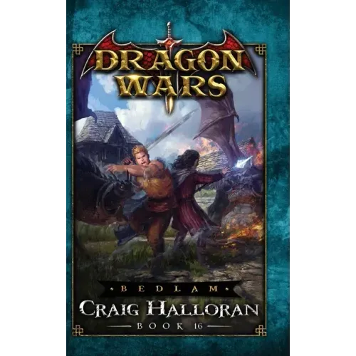 Bedlam - Book 16: Dragon Wars - Book 16