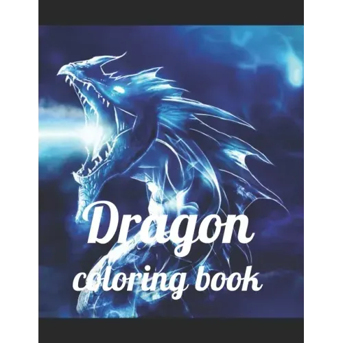 Dragon coloring book: A Coloring Book of 35 Unique Stress Relief dragon Coloring Book Designs Paperback