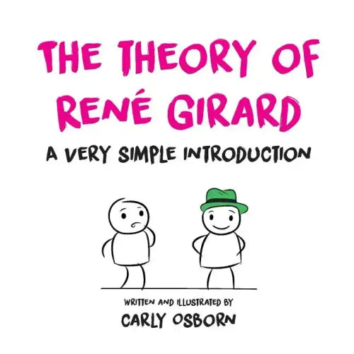 The Theory of René Girard: A Very Simple Introduction