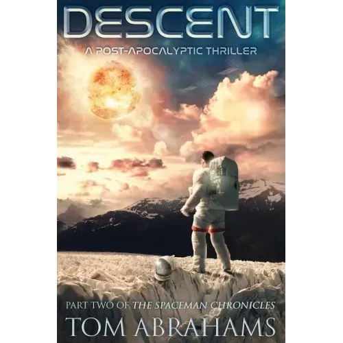 Descent: A Post Apocalyptic Thriller