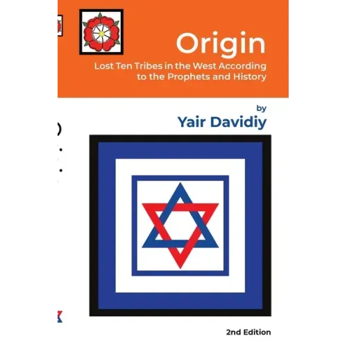 Origin: Lost Ten Tribes in the West According to the Prophets and History