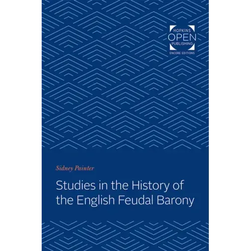 Studies in the History of the English Feudal Barony