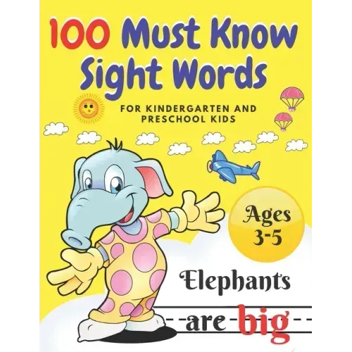100 Must Know Sight Words: For Kindergarten and Preschool Kids Learning to Write and Read Ages 3-5 prescholer Workbook