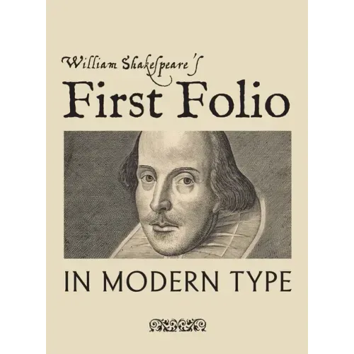 William Shakespeare's First Folio in Modern Type