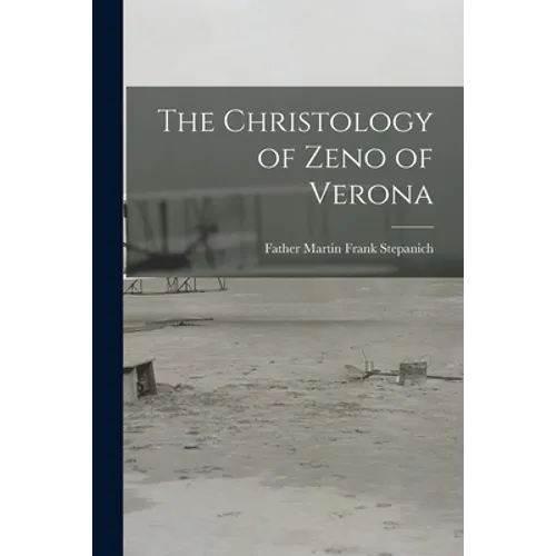 The Christology of Zeno of Verona