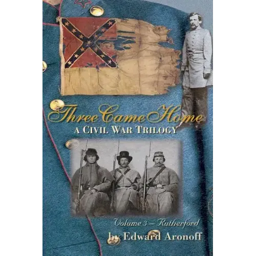 Three Came Home - Rutherford: A Civil War Trilogy