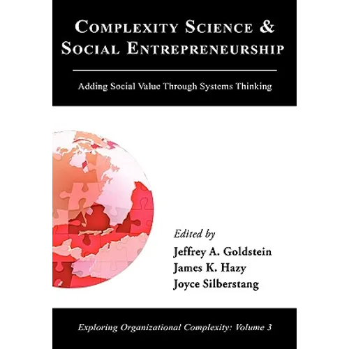 Complexity Science and Social Entrepreneurship: Adding Social Value through Systems Thinking