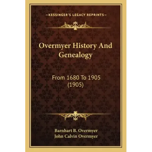 Overmyer History And Genealogy: From 1680 To 1905 (1905)