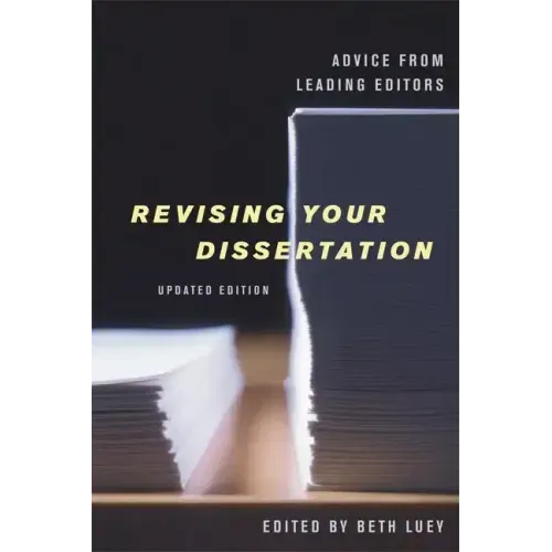 Revising Your Dissertation, Updated Edition: Advice from Leading Editors