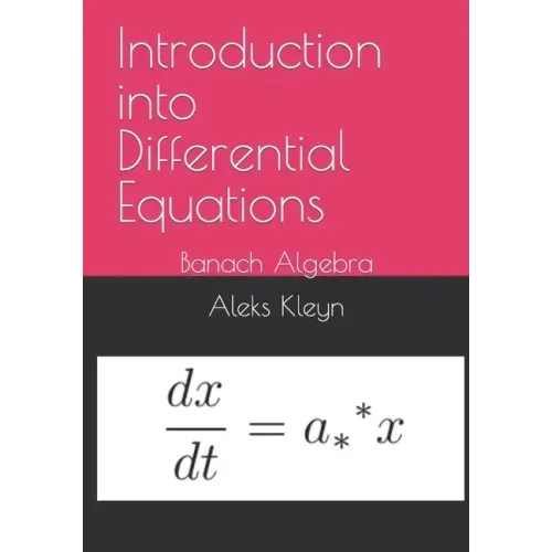 Introduction into Differential Equations: Banach Algebra