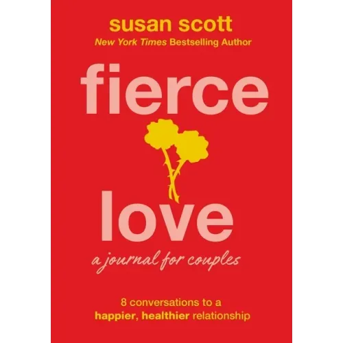 Fierce Love: A Journal for Couples: 8 Conversations to a Happier, Healthier Relationship