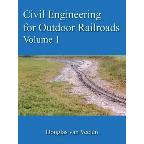 Civil Engineering for Outdoor Railroads Volume 1