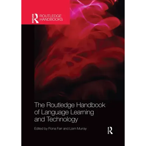 The Routledge Handbook of Language Learning and Technology