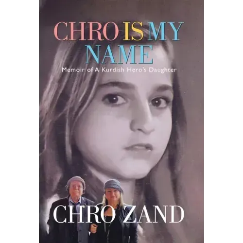 Chro Is My Name: Memoir of a Kurdish Hero's Daughter