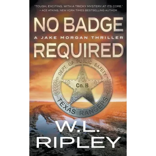No Badge Required: A Jake Morgan Thriller
