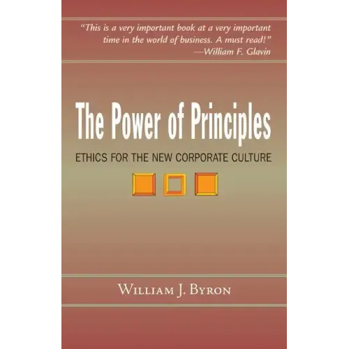 The Power of Principles: Ethics for the New Corporate Culture
