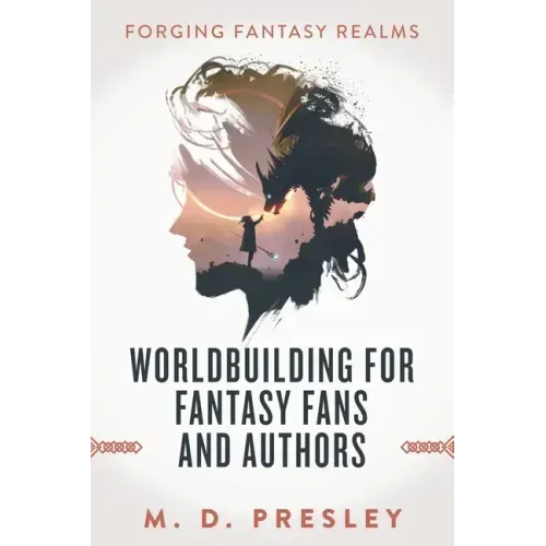 Worldbuilding For Fantasy Fans And Authors