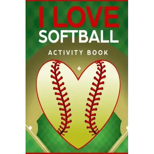 I Love Softball Activity Book: Roadtrip Travel Games On The Go (Pocket Edition)