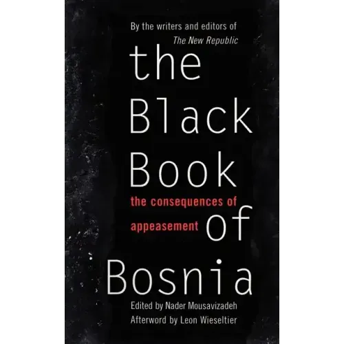 The Black Book of Bosnia: The Consequences of Appeasement